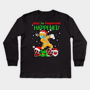 What The Gingerbread Happened To 2020 Gingerbread christmas wear mask funny gifts Kids Long Sleeve T-Shirt